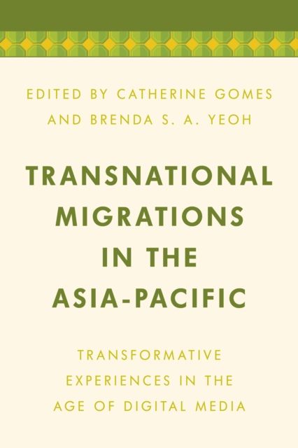 Transnational Migrations in the Asia-Pacific : Transformative Experiences in the Age of Digital Media