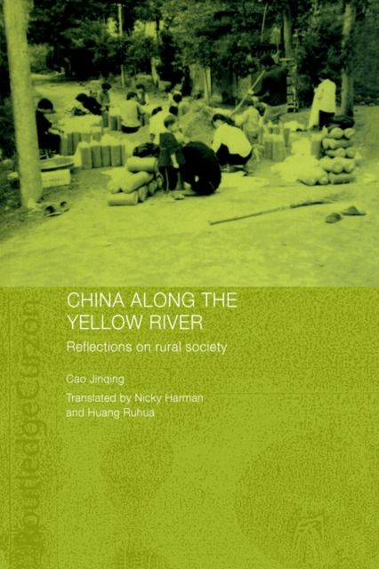 China Along the Yellow River : Reflections on Rural Society