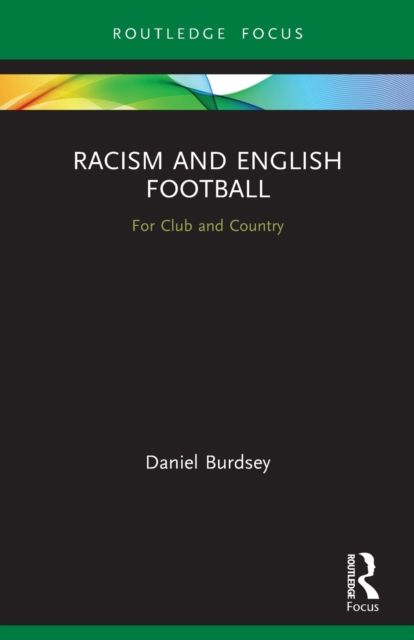 Racism and English Football : For Club and Country