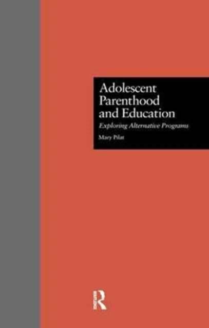 Adolescent Parenthood and Education : Exploring Alternative Programs