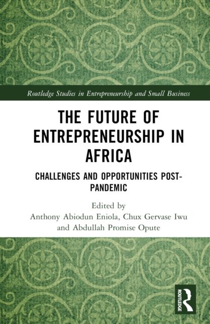 The Future of Entrepreneurship in Africa : Challenges and Opportunities Post-pandemic