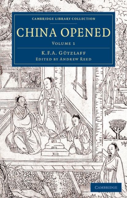 China Opened : Or, a Display of the Topography, History, Customs, Manners, Arts, Manufactures, Commerce, Literature, Religion, Jurisprudence, etc. of the Chinese Empire