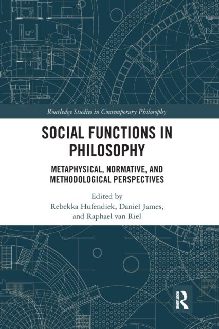 Social Functions in Philosophy : Metaphysical, Normative, and Methodological Perspectives