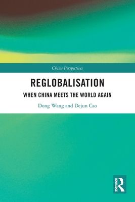 Re-globalisation : When China Meets the World Again