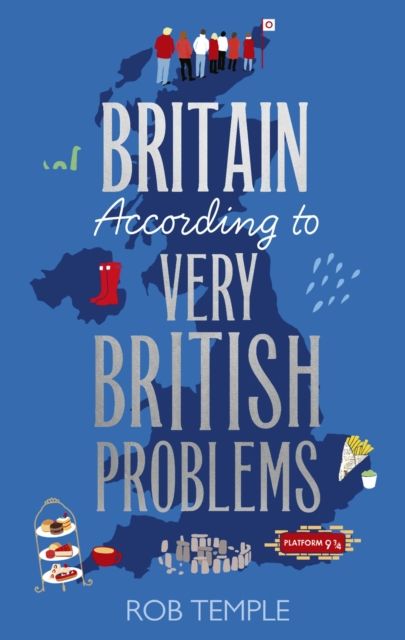 Britain According to Very British Problems : the new book from Britain's favourite humour brand