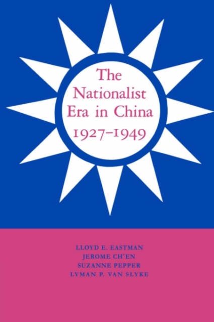 The Nationalist Era in China, 1927–1949