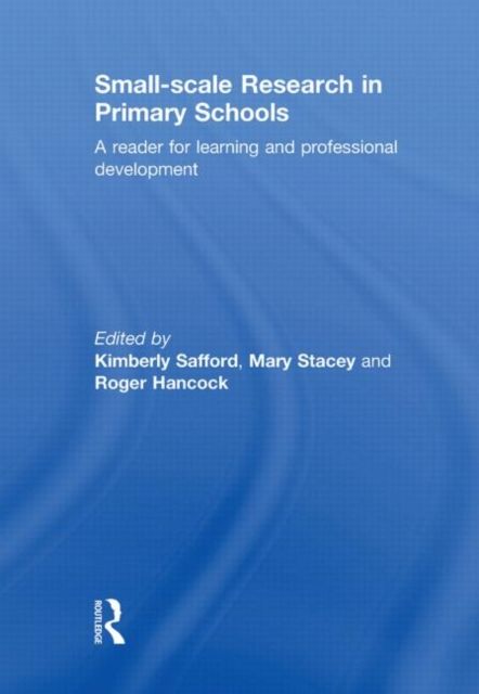 Small-Scale Research in Primary Schools : A Reader for Learning and Professional Development