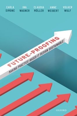 Future-proofing : Making Practice-Based IT Design Sustainable