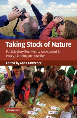 Taking Stock of Nature : Participatory Biodiversity Assessment for Policy, Planning and Practice