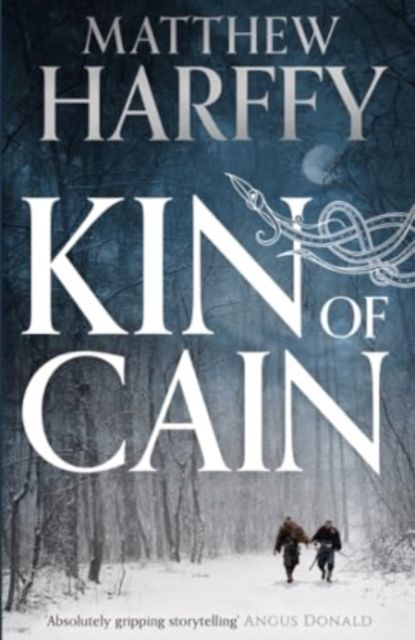 Kin of Cain : A thrilling historical adventure set in the world of the Bernicia Chronicles