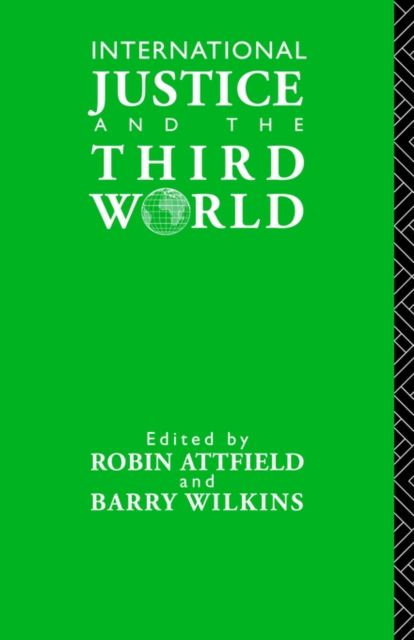 International Justice and the Third World : Studies in the Philosophy of Development
