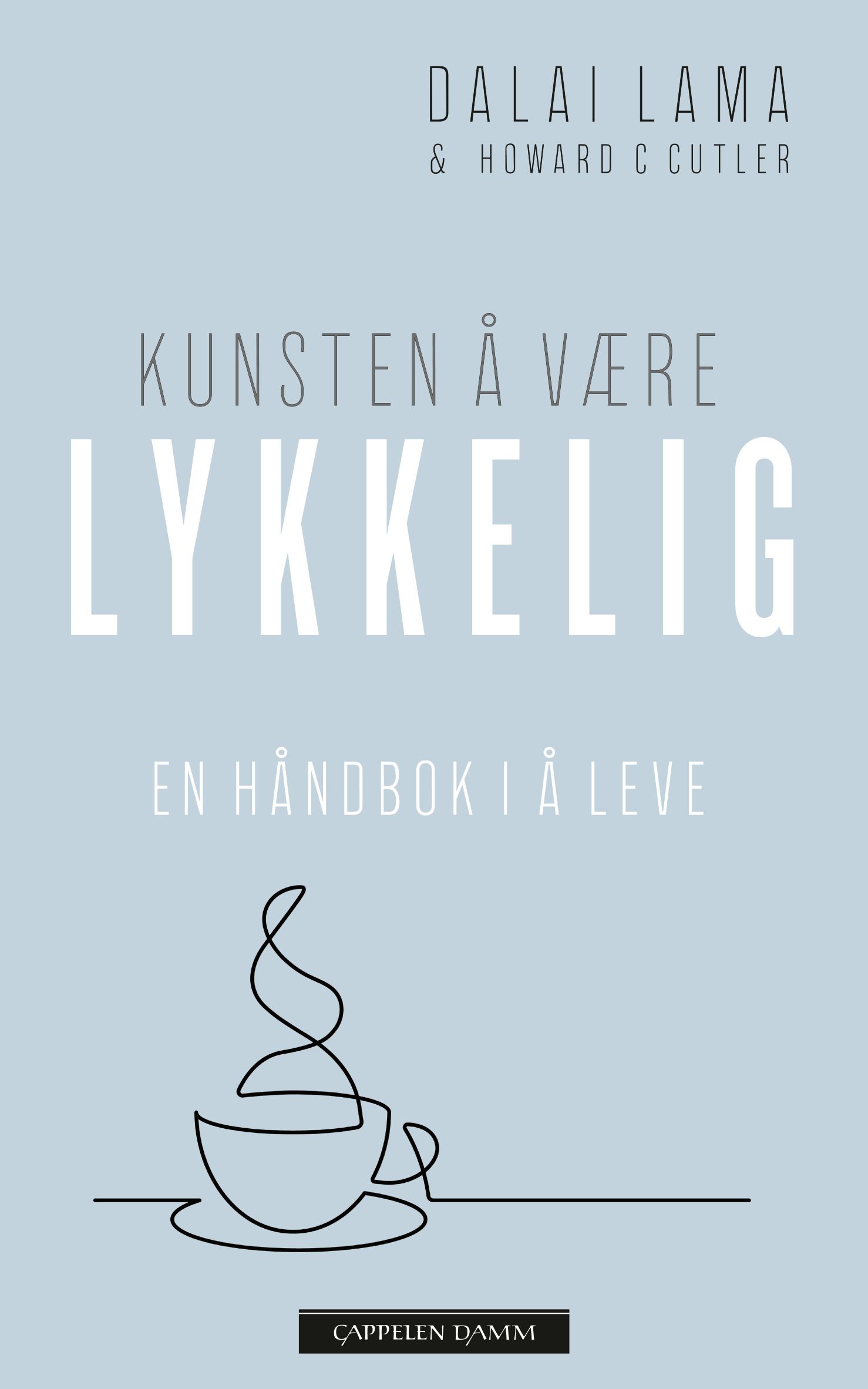Kunsten å være lykkelig : en håndbok i å leve