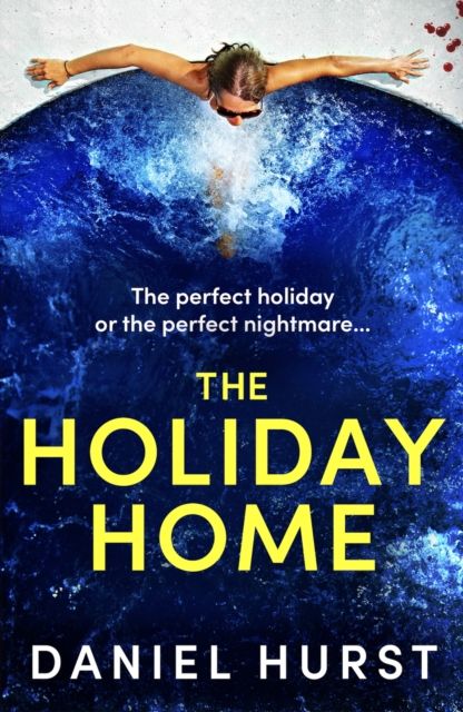 Forsidebilde av The Holiday Home : A completely unputdownable and addictive psychological thriller