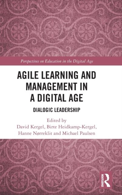 Agile Learning and Management in a Digital Age : Dialogic Leadership