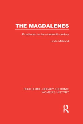 The Magdalenes : Prostitution in the Nineteenth Century