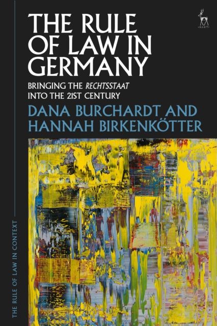 The Rule of Law in Germany : Bringing the Rechtsstaat into the 21st Century