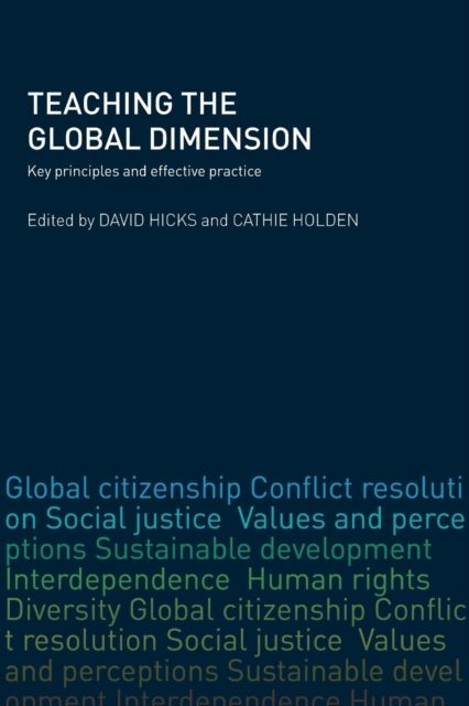 Teaching the Global Dimension : Key Principles and Effective Practice