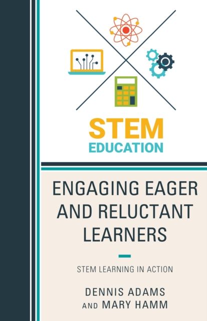 Engaging Eager and Reluctant Learners : STEM Learning in Action