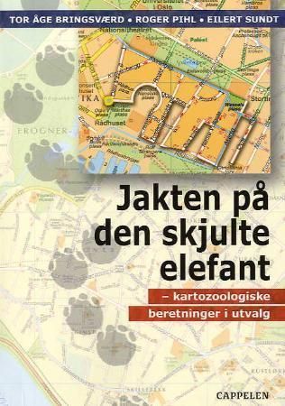 Jakten på den skjulte elefant : kartozoologiske tekster i utvalg