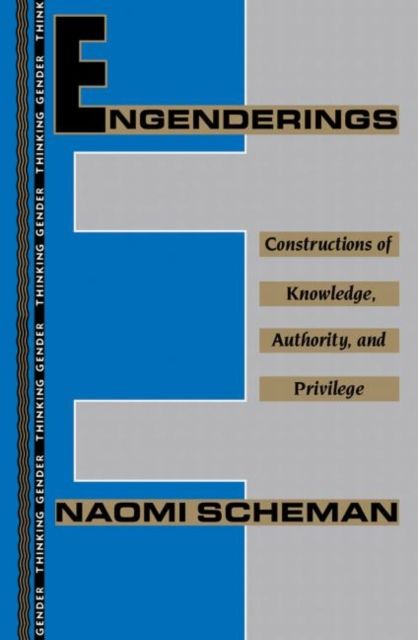 Engenderings : Constructions of Knowledge, Authority, and Privilege