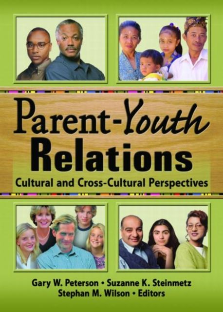 Parent-Youth Relations : Cultural and Cross-Cultural Perspectives
