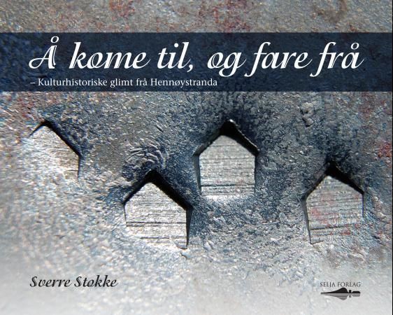 Forsidebilde av Å kome til, og fare frå : kulturhistoriske glimt frå Hennøystranda