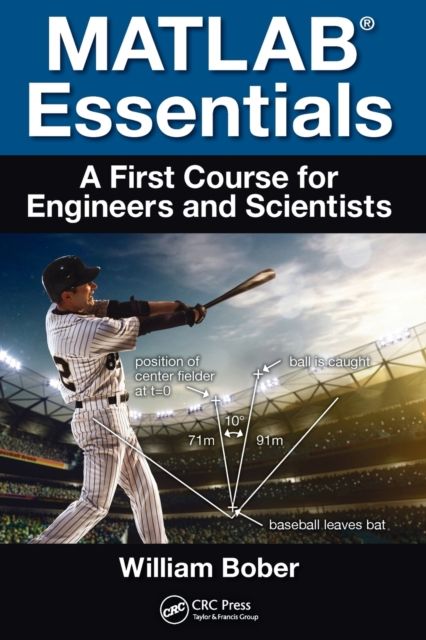MATLAB® Essentials : A First Course for Engineers and Scientists