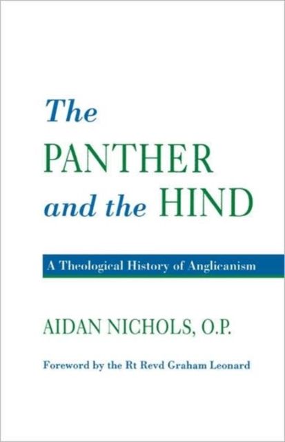 Panther and the Hind : A Theological History of Anglicanism