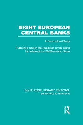 Eight European Central Banks (RLE Banking & Finance) : Organization and Activities