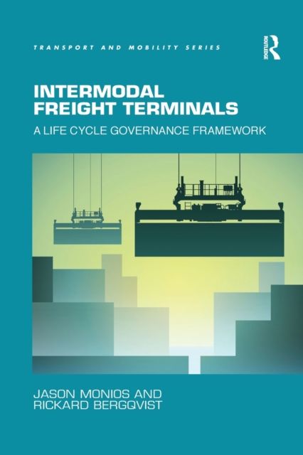 Intermodal Freight Terminals : A Life Cycle Governance Framework