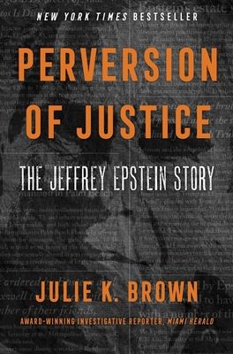 Perversion of Justice : The Jeffrey Epstein Story