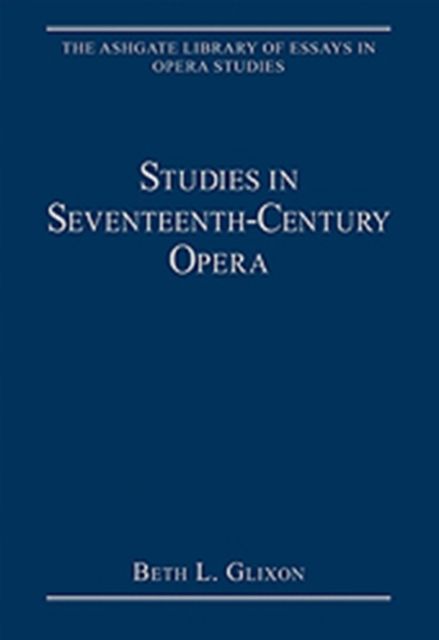 Studies in Seventeenth-Century Opera