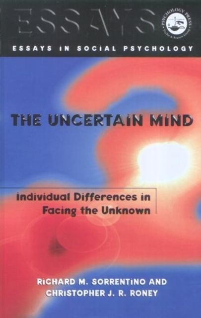 The Uncertain Mind : Individual Differences in Facing the Unknown