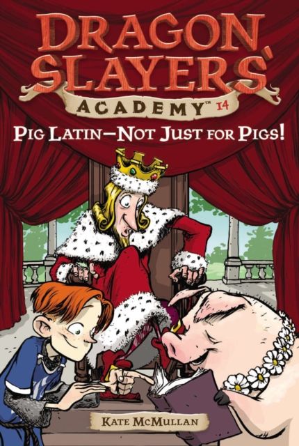 Pig Latin--Not Just for Pigs! : Dragon Slayer's Academy 14