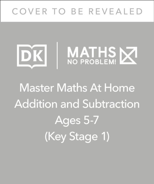 Maths — No Problem! Addition and Subtraction, Ages 5-7 (Key Stage 1)