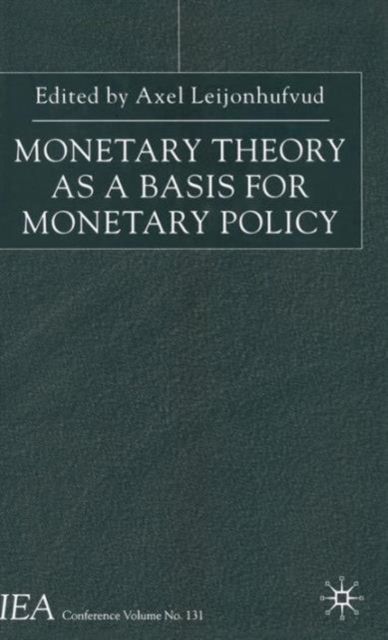Monetary Theory as a Basis for Monetary Policy