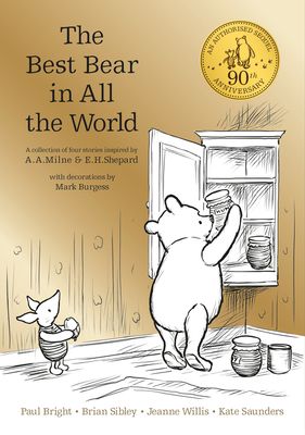 The Best bear in all the world : in which we join Winnie-the-Pooh for a year of adventures in the Hundred Acre Wood