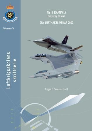 Nytt kampfly : hvilket og til hva? : GILs luftmaktseminar 2007