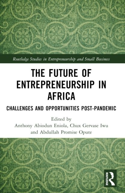 The Future of Entrepreneurship in Africa : Challenges and Opportunities Post-pandemic