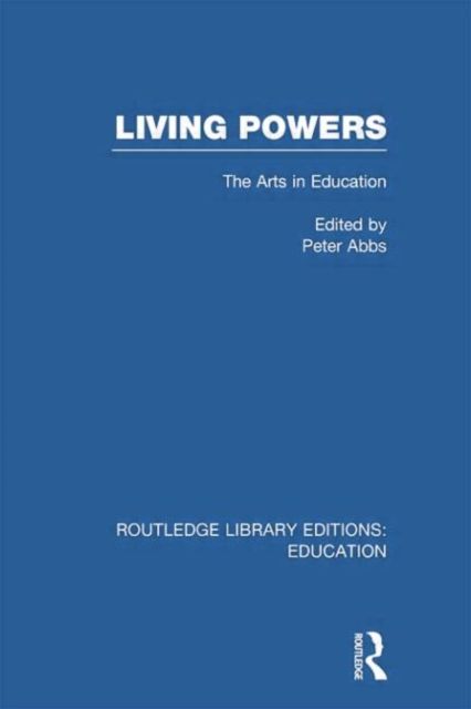 Living Powers(RLE Edu K) : The Arts in Education