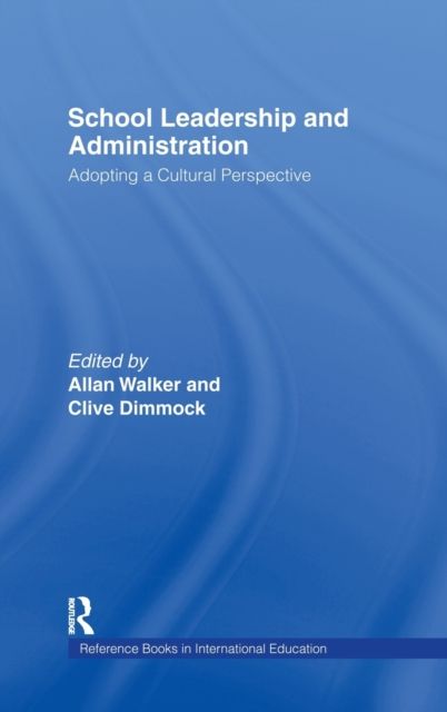 School Leadership and Administration : Adopting a Cultural Perspective