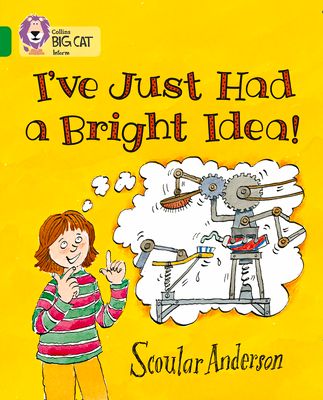 I’ve Just Had a Bright Idea! : Band 05/Green