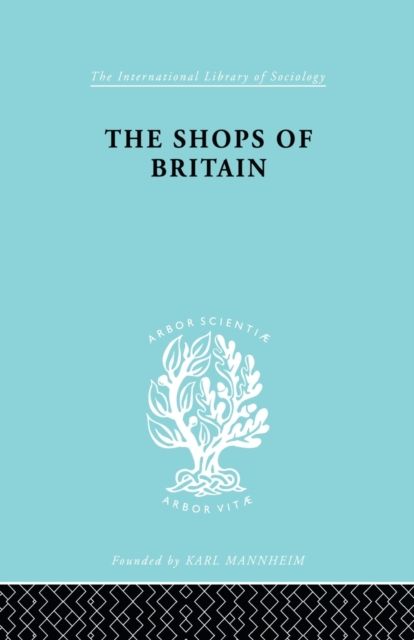 The Shops of Britain : A Study of Retail Distribution