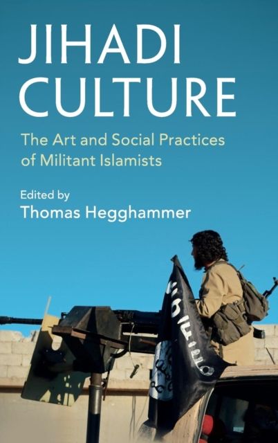 Forsidebilde av Jihadi Culture : The Art and Social Practices of Militant Islamists