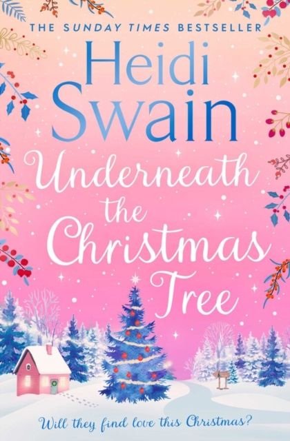 Underneath the Christmas Tree : 'A seasonal romance as warm and welcome as a mug of mulled wine' Woman & Home