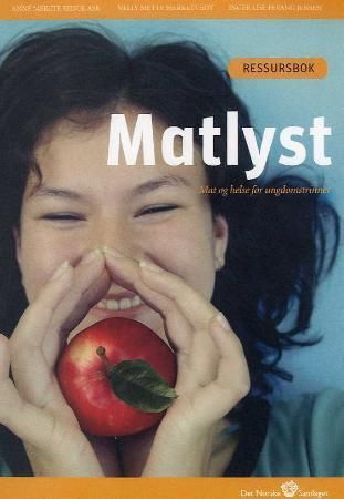 Matlyst : mat og helse for ungdomstrinnet : ressursbok