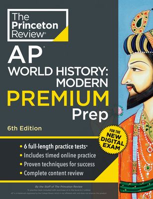 Princeton Review AP World History: Modern Premium Prep : 6 Practice Tests + Digital Practice Online + Content Review