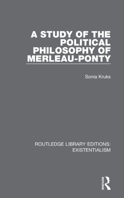 A Study of the Political Philosophy of Merleau-Ponty