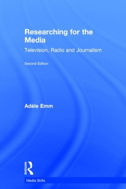 Researching for the Media : Television, Radio and Journalism