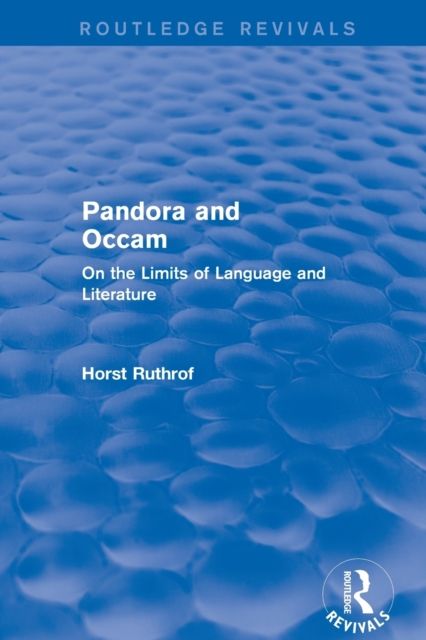 Routledge Revivals: Pandora and Occam (1992) : On the Limits of Language and Literature